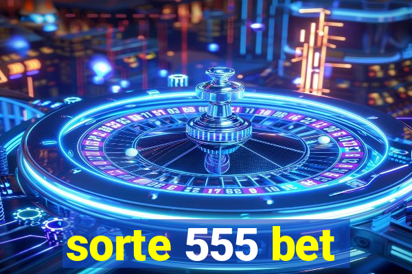 sorte 555 bet